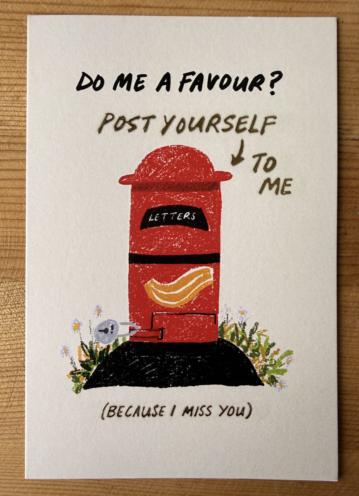Cards | Do me a favour? Post yourself to me (because I miss you)
